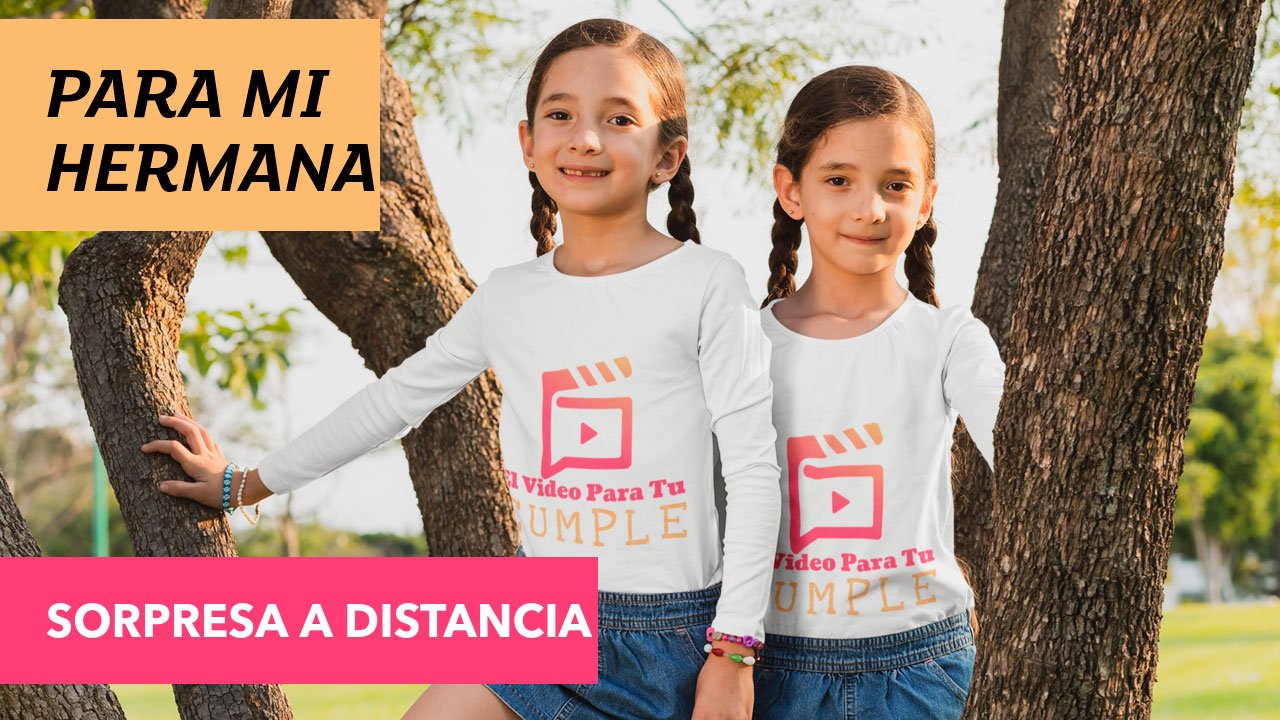 Video de cumpleaños para mi hermana